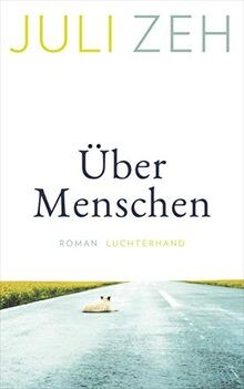 über menschen roman von zeh - roman,