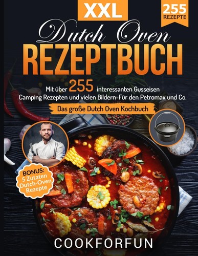 Dutch oven rezeptbuch xxl - xxl:, das
