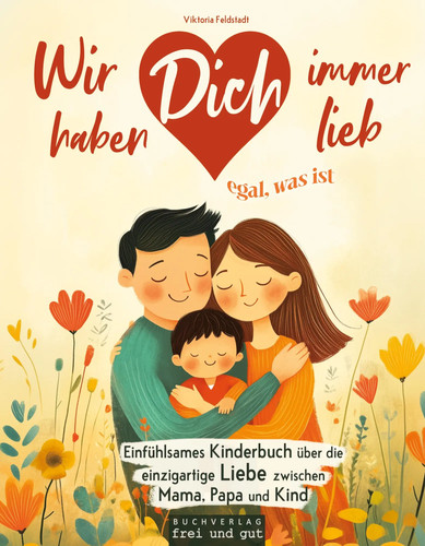 Wir haben dich immer lieb - haben,