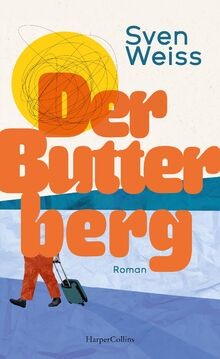 Der butterberg roman ein - butterberg:,